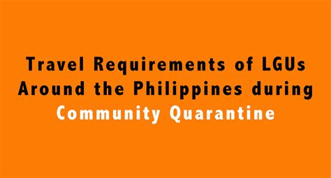 Travel Requirements of LGUs Around the Philippines .